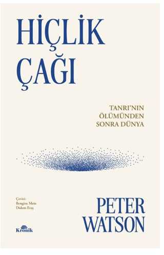 Kronik Kitap, Hiçlik Çağı - Tanrının Ölümünden Sonra Dünya, Peter Watson