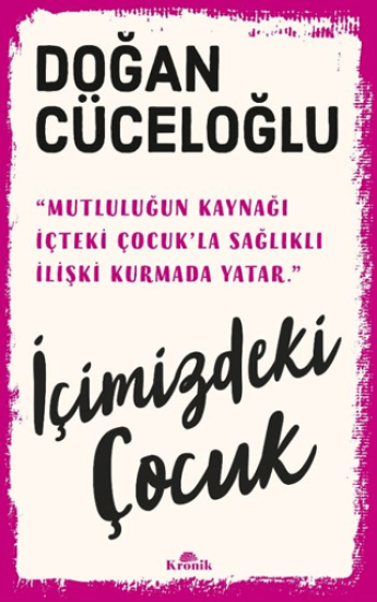 Kronik Kitap, İçimizdeki Çocuk, Doğan Cüceloğlu