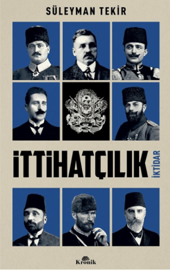 Kronik Kitap, İttihatçılık - İktidar, Süleyman Tekir