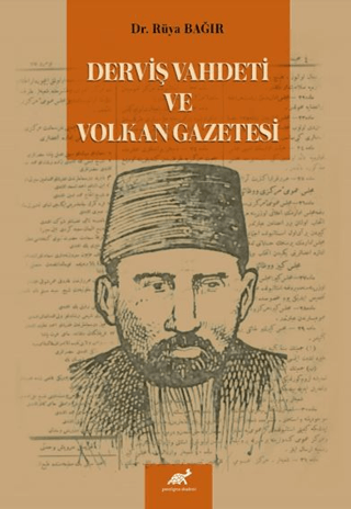 Paradigma Akademi Yayınları, Derviş Vahdeti ve Volkan Gazetesi, Rüya Bağır