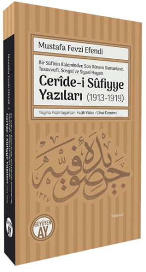 Büyüyen Ay Yayınları, Bir Sufinin Kaleminden Son Dönem Osmanlının, Tasavvufi, Sosyal ve Siyasi Hayatı Ceride-i Sufiyye Yazıları (1913-1919), Mustafa Fevzi Efendi