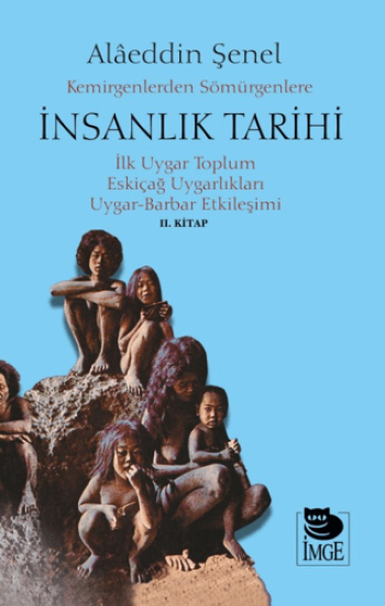 İmge Kitabevi Yayınları, Kemirgenlerden Sömürgenlere İnsanlık Tarihi II. Kitap, Alaeddin Şenel