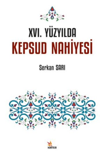 Kriter Yayınları, XVI. Yüzyılda Kepsud Nahiyesi, Serkan Sarı