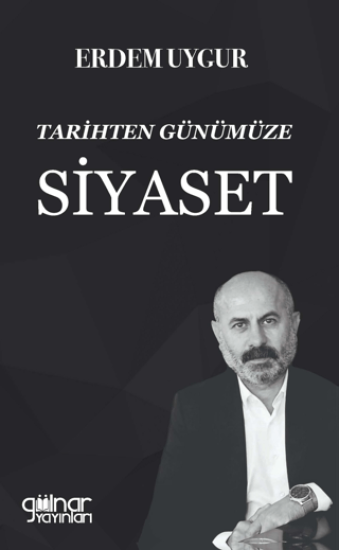 Gülnar Yayınları, Tarihten Günümüze Siyaset, Erdem Uygur