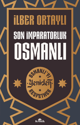 Kronik Kitap, Son İmparatorluk Osmanlı - Osmanlı’yı Yeniden Keşfetmek 2, İlber Ortaylı