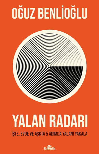 Kronik Kitap, Yalan Radarı - İşte, Evde ve Aşkta 5 Adımda Yalanı Yakala, Oğuz Benlioğlu