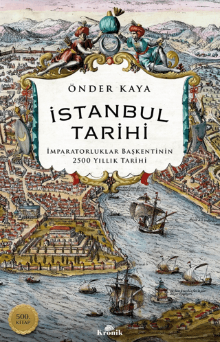 Kronik Kitap, İstanbul Tarihi - İmparatorluklar Başkentinin 2500 Yıllık Tarihi, Önder Kaya