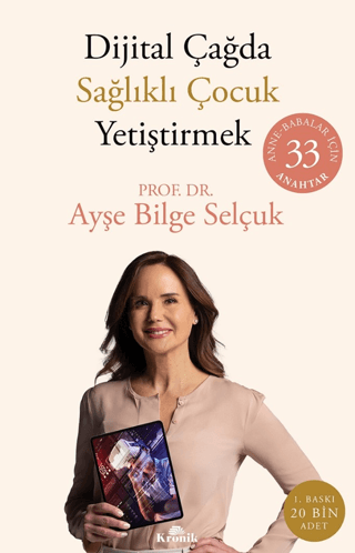 Kronik Kitap, Dijital Çağda Sağlıklı Çocuk Yetiştirmek - Anne-Babalar İçin 33 Anahtar, Ayşe Bilge Selçuk