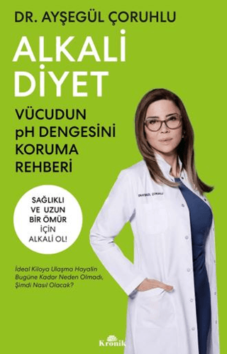 Kronik Kitap, Sağlıklı ve Uzun Bir Ömür için - Vücudun pH Dengesini Koruma Rehberi, Ayşegül Çoruhlu