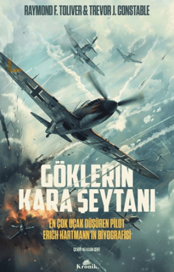 Kronik Kitap, Göklerin Kara Şeytanı - En Çok Uçak Düşüren Pilot Erich Hartmann’ın Biyografisi, Raymond F. Toliver , Trevor J. Constable