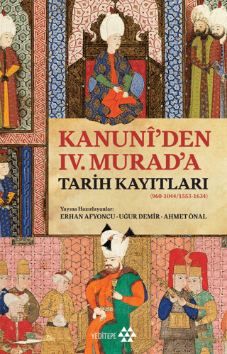 Yeditepe Yayınevi, Kanuni’den IV. Murad’a Tarih Kayıtları, Erhan Afyoncu