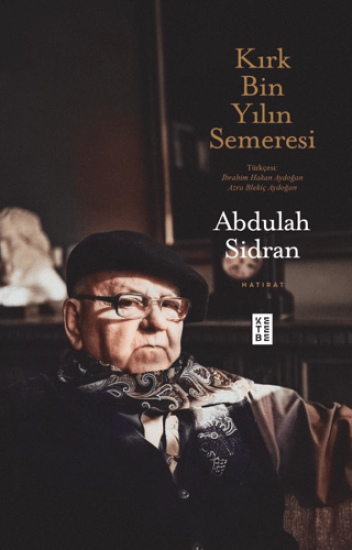 Ketebe Yayınları, Kırk Bin Yılın Semeresi, Abdulah Sidran