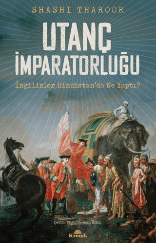 Kronik Kitap, Utanç İmparatorluğu - İngilizler Hindistan’da Ne Yaptı?, Shashi Tharoor