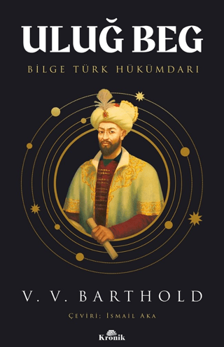 Kronik Kitap, Uluğ Beg - Bilge Türk Hükümdarı, V. V. Barthold