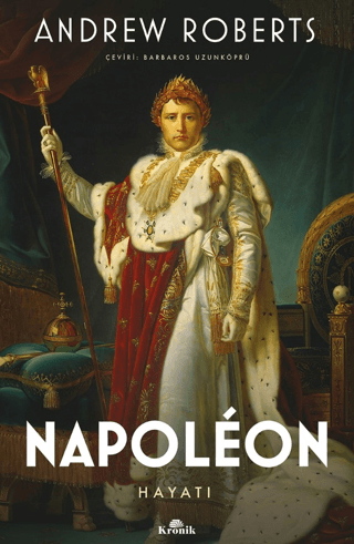 Kronik Kitap, Napoleon - Hayatı, Andrew Roberts