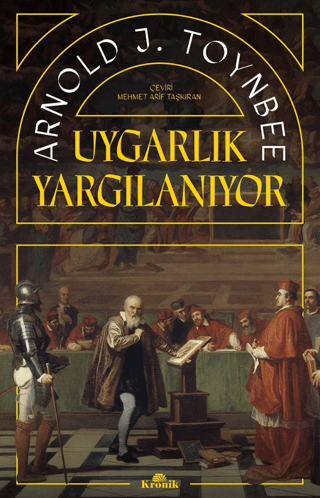 Kronik Kitap, Uygarlık Yargılanıyor, Arnold J. Toynbee