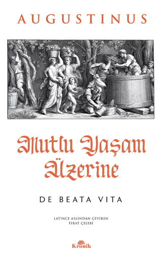 Kronik Kitap, Mutlu Yaşam Üzerine, St. Augustinus