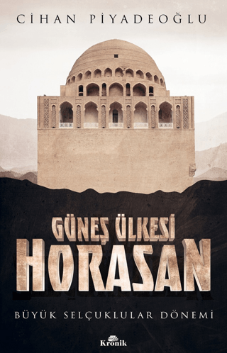 Kronik Kitap, Güneş Ülkesi Horasan, Cihan Piyadeoğlu