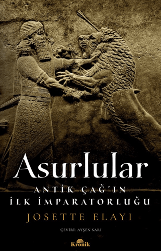 Kronik Kitap, Asurlular - Antik Çağ’ın İlk İmparatorluğu, Josette Elayi