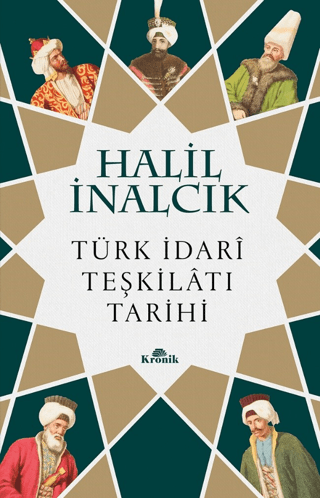 Kronik Kitap, Türk İdari Teşkilatı Tarihi, Halil İnalcık