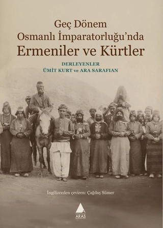 Aras Yayıncılık, Geç Dönem Osmanlı İmparatorluğu’nda Ermeniler ve Kürtler, Kolektif