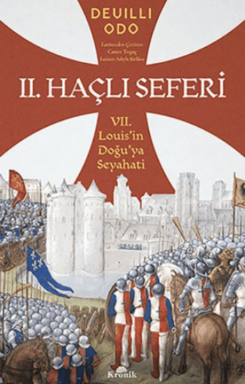 Kronik Kitap, 2. Haçlı Seferi - 7. Louis’in Doğu’ya Seyahati, Deuilli Odo