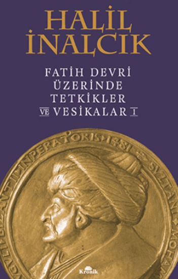 Kronik Kitap, Fatih Devri Üzerinde Tetkikler ve Vesikalar 1, Halil İnalcık