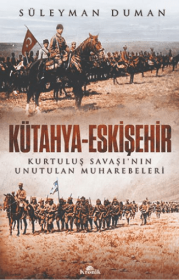 Kronik Kitap, Kütahya-Eskişehir - Kurtuluş Savaşı’nın Unutulan Muharebeleri, Süleyman Duman