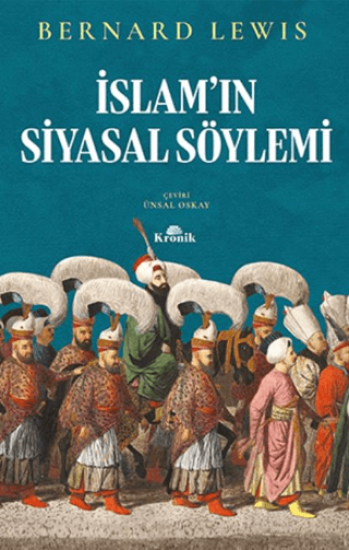 Kronik Kitap, İslam’ın Siyasal Söylemi, Bernard Lewis