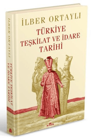 Kronik Kitap, Türkiye Teşkilat ve İdare Tarihi (Ciltli), İlber Ortaylı