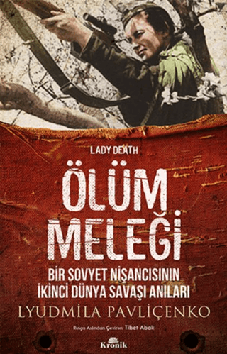 Kronik Kitap, Ölüm Meleği - Bir Sovyet Nişancısının İkinci Dünya Savaşı Anıları, Lyudmila Pavliçenko