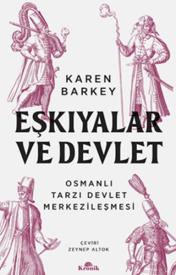 Kronik Kitap, Eşkıyalar ve Devlet - Osmanlı Tarzı Devlet Merkezileşmesi, Karen Barkey