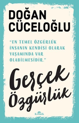 Kronik Kitap, Gerçek Özgürlük, Doğan Cüceloğlu