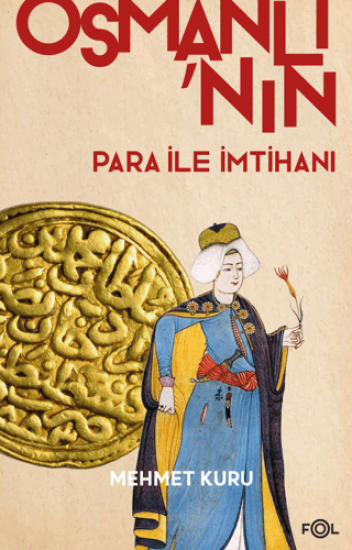 Fol Kitap, Osmanlı’nın Para ile İmtihanı -XVI. - XVII. Yüzyıllarda Osmanlı İmparatorluğu’nun Para Krizi-, Mehmet Kuru