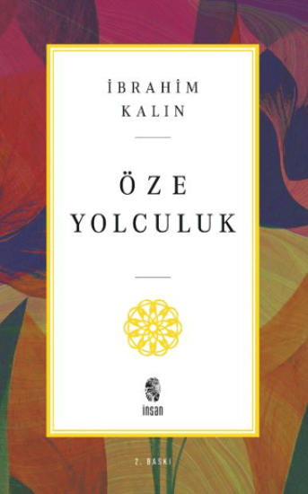 İnsan Yayınları, Öze Yolculuk, İbrahim Kalın