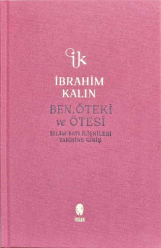 İnsan Yayınları, Ben, Öteki ve Ötesi, İbrahim Kalın