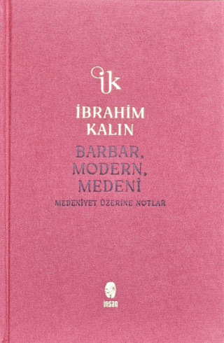 İnsan Yayınları, Barbar, Modern, Medeni, İbrahim Kalın