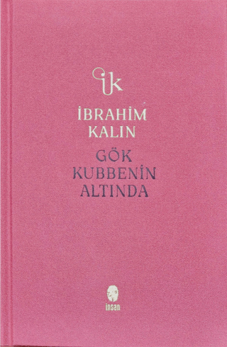 İnsan Yayınları, Gök Kubbenin Altında, İbrahim Kalın