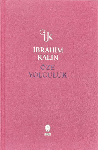 İnsan Yayınları, Öze Yolculuk, İbrahim Kalın