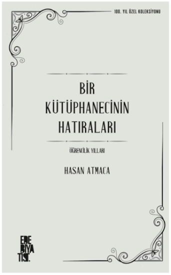 Edebiyatist, Bir Kütüphanecinin Hatıraları, Hasan Atmaca