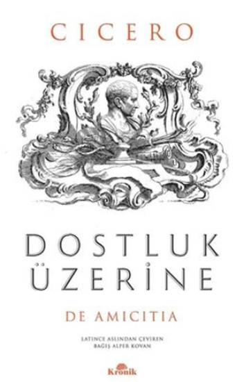 Kronik Kitap, Dostluk Üzerine - De Amicitia, Marcus Tullius Cicero