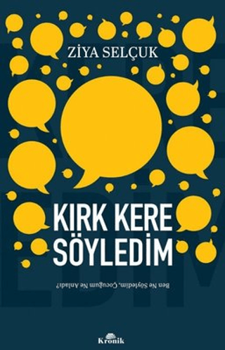 Kronik Kitap, Kırk Kere Söyledim, Ziya Selçuk