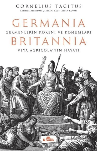 Kronik Kitap, Germania - Britannia: Germenlerin Kökeni ve Konumları veya Agricola’nın Hayatı, Cornelius Tacitus