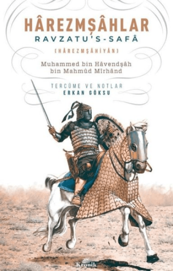 Kronik Kitap, Harezmşahlar: Ravzatu’s - Safa, Muhammed bin Havendşah bin Mahmud Mirhand