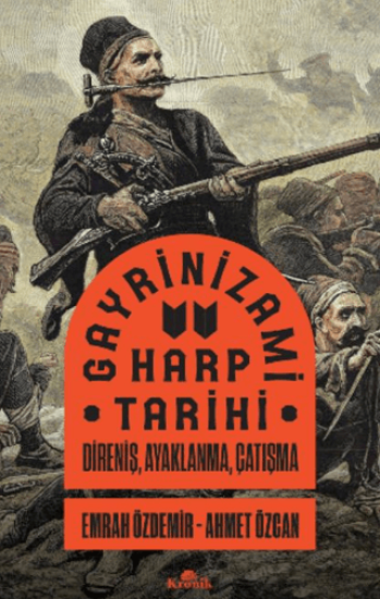 Kronik Kitap, Gayrinizami Harp Tarihi - Direniş, Ayaklanma, Çatışma, Emrah Özdemir , Ahmet Özcan