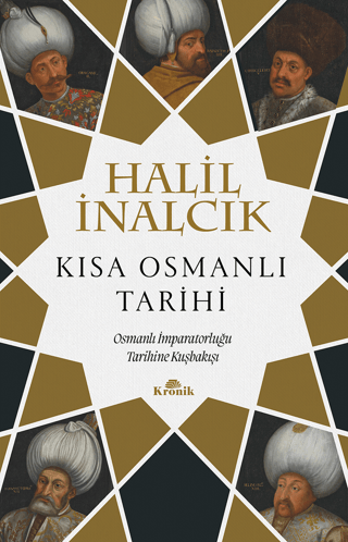 Kronik Kitap, Kısa Osmanlı Tarihi - Osmanlı İmparatorluğu Tarihine Kuşbakışı, Halil İnalcık