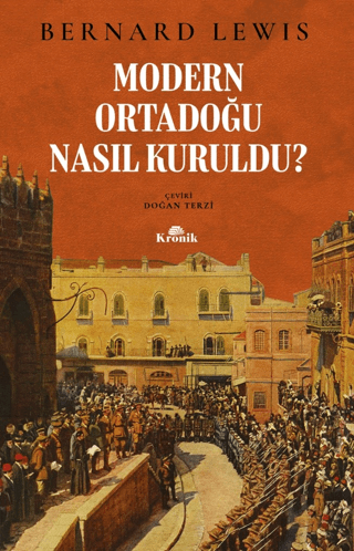 Kronik Kitap, Modern Ortadoğu Nasıl Kuruldu?, Bernard Lewis