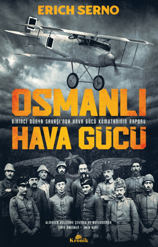 Kronik Kitap, Osmanlı Hava Gücü - Birinci Dünya Savaşı’nda Hava Gücü Komutanın Raporu, Erich Serno