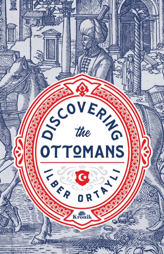 Kronik Kitap, Discovering The Ottomans, İlber Ortaylı