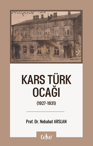 Telve Kitap, Kars Türk Ocağı (1927-1931), Nebahat Arslan